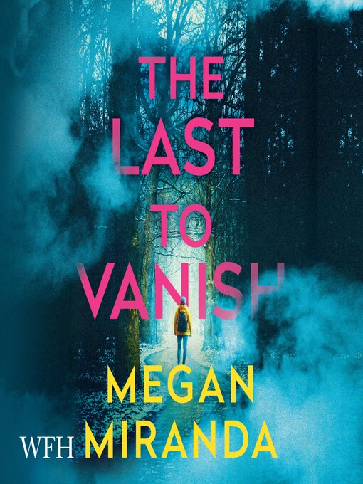 Title details for The Last to Vanish by Megan Miranda - Available